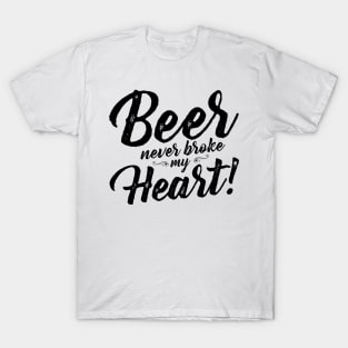 Beer Never Broke My Heart T-Shirt